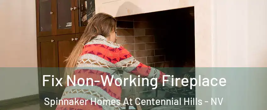 Fix Non-Working Fireplace Spinnaker Homes At Centennial Hills - NV