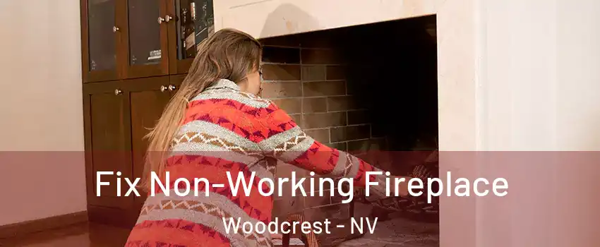 Fix Non-Working Fireplace Woodcrest - NV