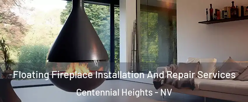 Floating Fireplace Installation And Repair Services Centennial Heights - NV