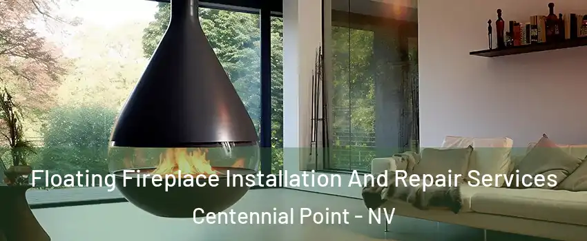Floating Fireplace Installation And Repair Services Centennial Point - NV