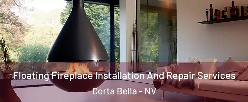 Floating Fireplace Installation And Repair Services Corta Bella - NV