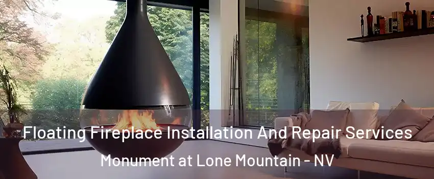 Floating Fireplace Installation And Repair Services Monument at Lone Mountain - NV