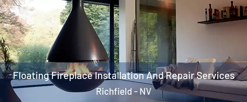 Floating Fireplace Installation And Repair Services Richfield - NV