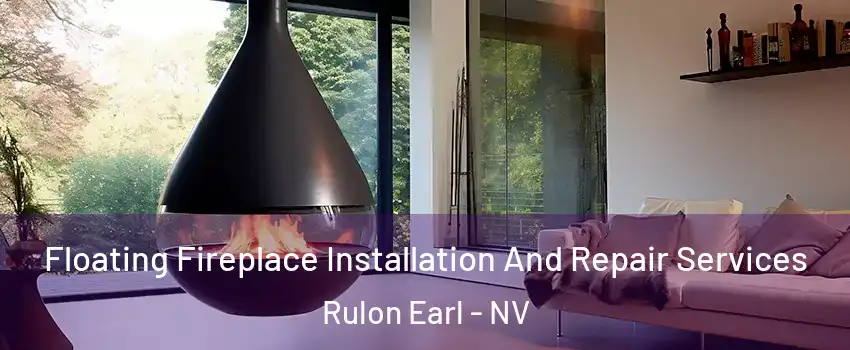 Floating Fireplace Installation And Repair Services Rulon Earl - NV