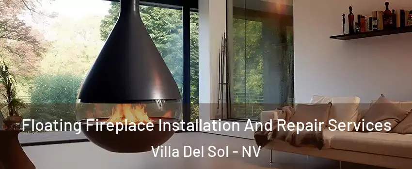 Floating Fireplace Installation And Repair Services Villa Del Sol - NV