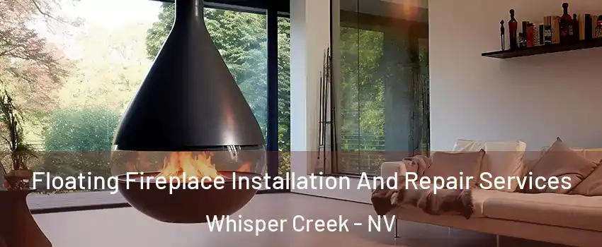 Floating Fireplace Installation And Repair Services Whisper Creek - NV