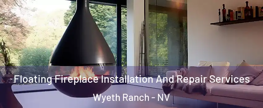 Floating Fireplace Installation And Repair Services Wyeth Ranch - NV
