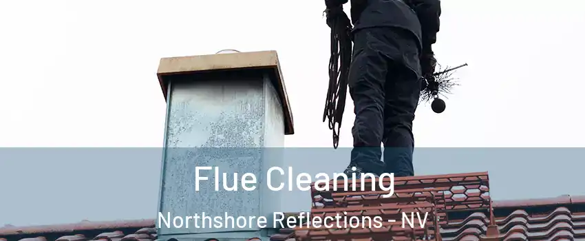 Flue Cleaning Northshore Reflections - NV