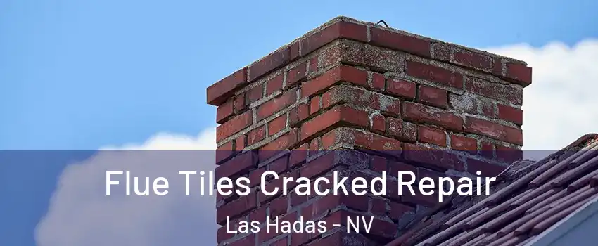Flue Tiles Cracked Repair Las Hadas - NV