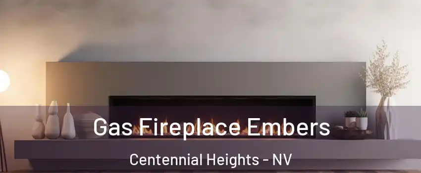 Gas Fireplace Embers Centennial Heights - NV