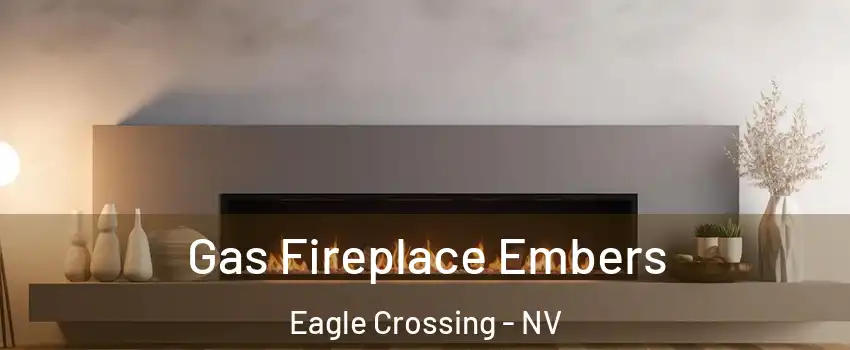 Gas Fireplace Embers Eagle Crossing - NV
