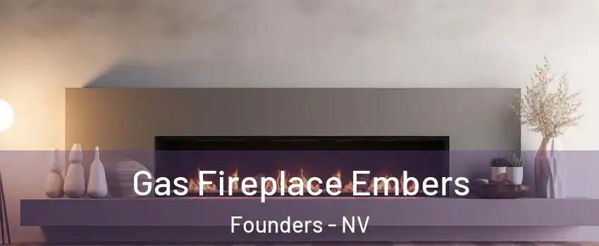 Gas Fireplace Embers Founders - NV