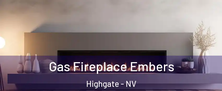 Gas Fireplace Embers Highgate - NV
