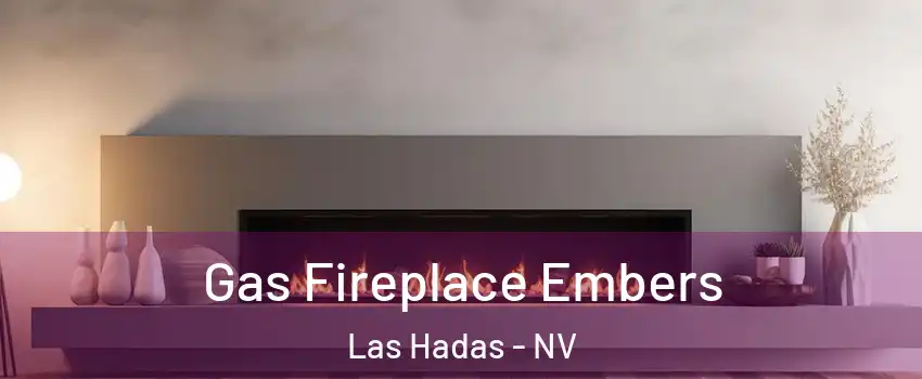 Gas Fireplace Embers Las Hadas - NV