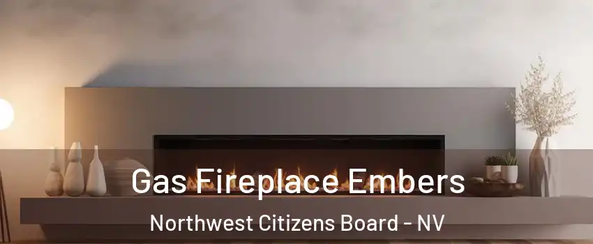 Gas Fireplace Embers Northwest Citizens Board - NV