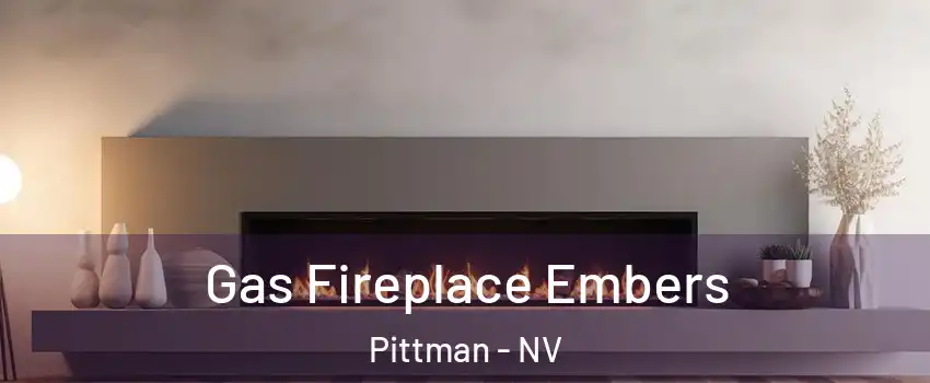 Gas Fireplace Embers Pittman - NV