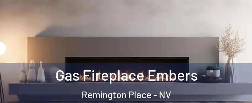 Gas Fireplace Embers Remington Place - NV