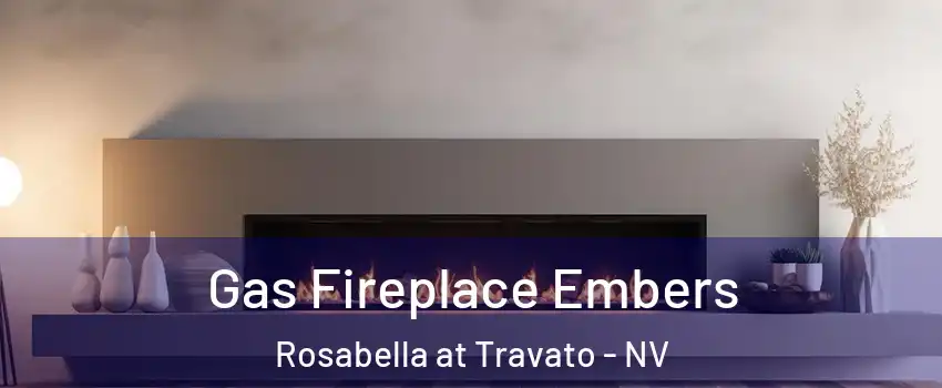 Gas Fireplace Embers Rosabella at Travato - NV