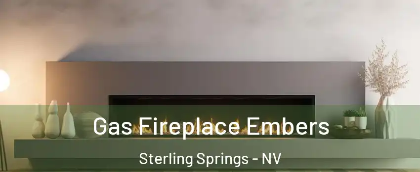 Gas Fireplace Embers Sterling Springs - NV