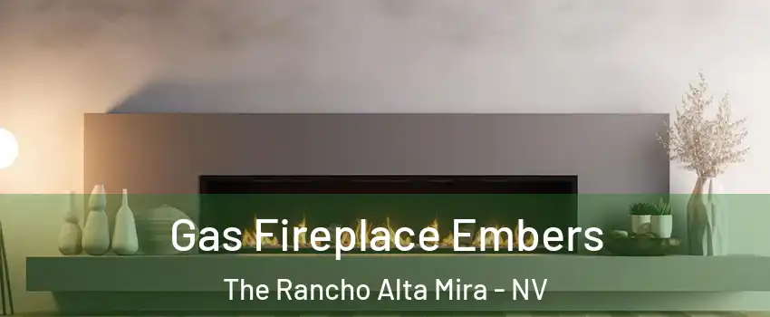 Gas Fireplace Embers The Rancho Alta Mira - NV