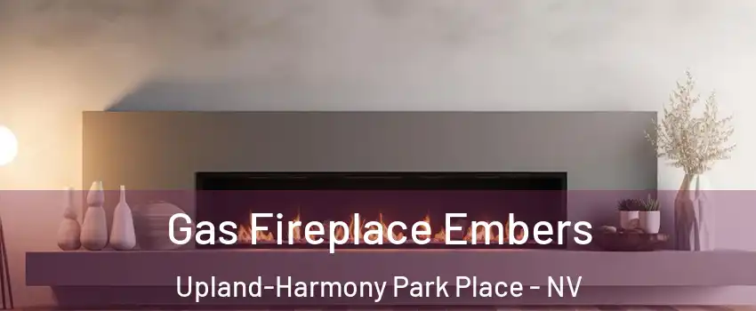 Gas Fireplace Embers Upland-Harmony Park Place - NV