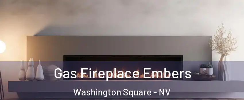 Gas Fireplace Embers Washington Square - NV