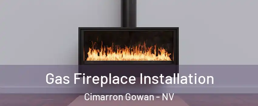 Gas Fireplace Installation Cimarron Gowan - NV