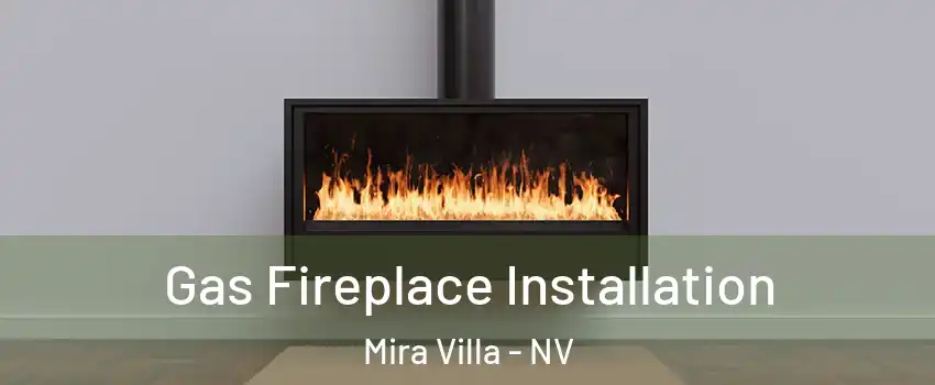 Gas Fireplace Installation Mira Villa - NV