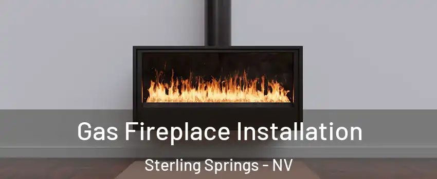 Gas Fireplace Installation Sterling Springs - NV