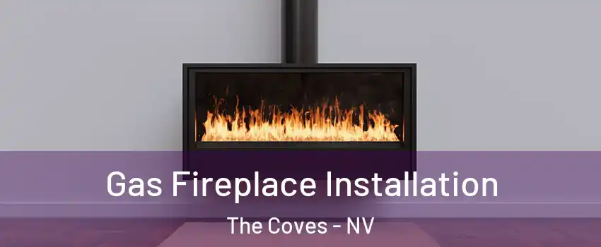 Gas Fireplace Installation The Coves - NV