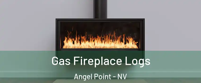 Gas Fireplace Logs Angel Point - NV