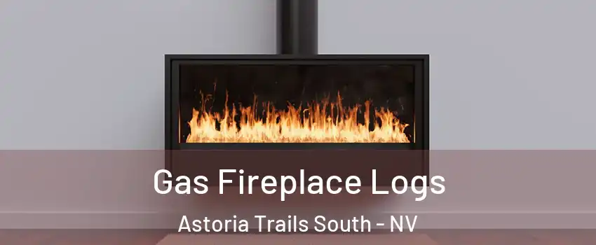 Gas Fireplace Logs Astoria Trails South - NV
