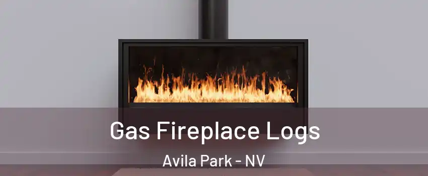 Gas Fireplace Logs Avila Park - NV