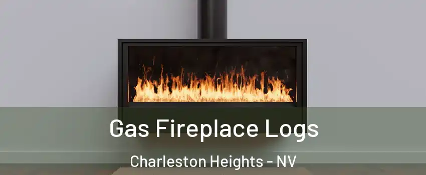 Gas Fireplace Logs Charleston Heights - NV