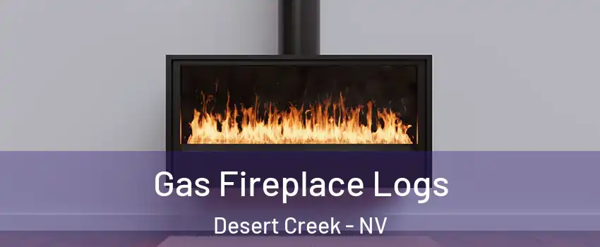 Gas Fireplace Logs Desert Creek - NV