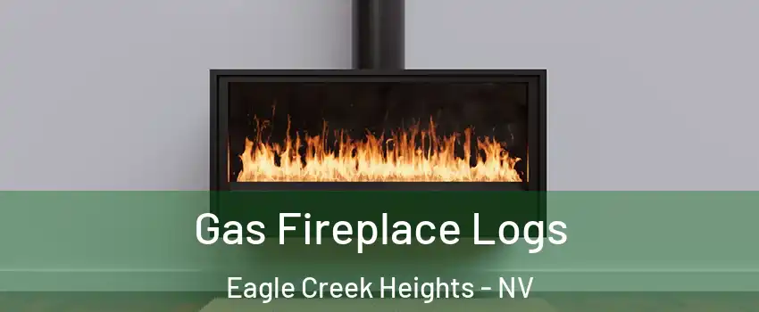 Gas Fireplace Logs Eagle Creek Heights - NV