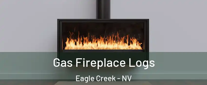 Gas Fireplace Logs Eagle Creek - NV