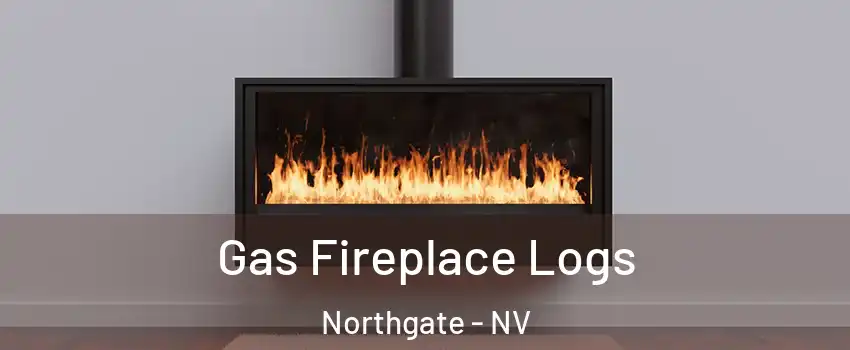 Gas Fireplace Logs Northgate - NV