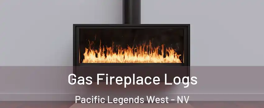 Gas Fireplace Logs Pacific Legends West - NV