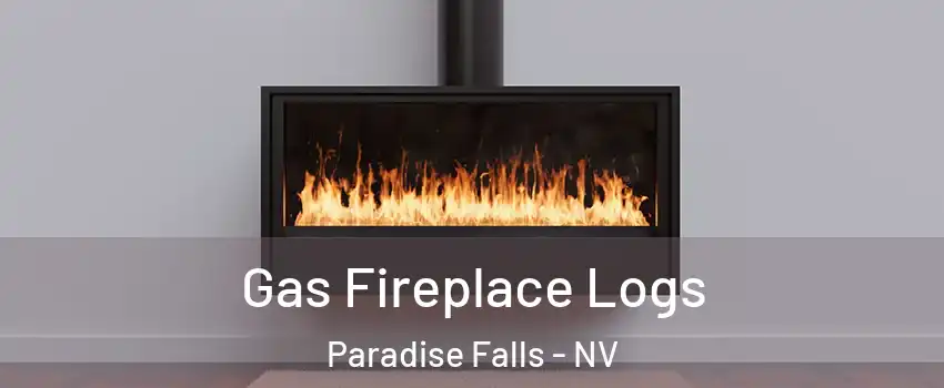 Gas Fireplace Logs Paradise Falls - NV