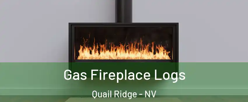 Gas Fireplace Logs Quail Ridge - NV