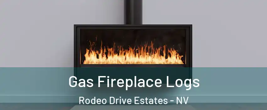 Gas Fireplace Logs Rodeo Drive Estates - NV