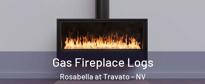 Gas Fireplace Logs Rosabella at Travato - NV