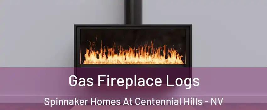 Gas Fireplace Logs Spinnaker Homes At Centennial Hills - NV