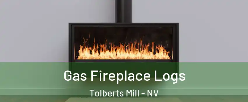 Gas Fireplace Logs Tolberts Mill - NV