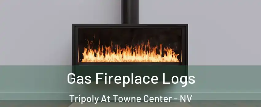 Gas Fireplace Logs Tripoly At Towne Center - NV