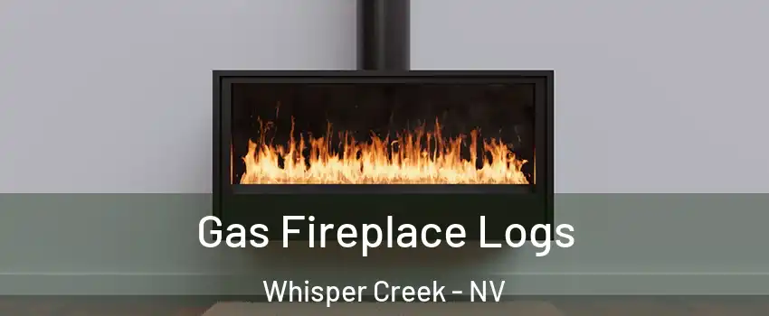 Gas Fireplace Logs Whisper Creek - NV