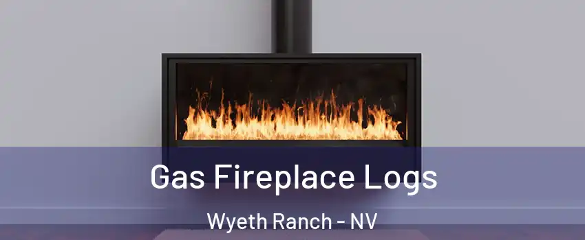 Gas Fireplace Logs Wyeth Ranch - NV