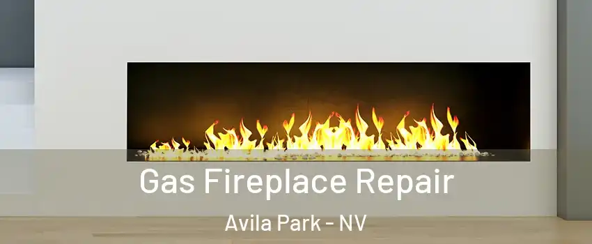 Gas Fireplace Repair Avila Park - NV