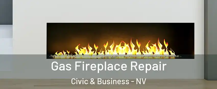 Gas Fireplace Repair Civic & Business - NV